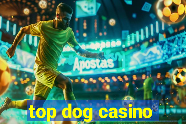 top dog casino