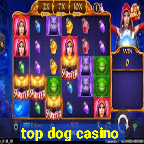 top dog casino