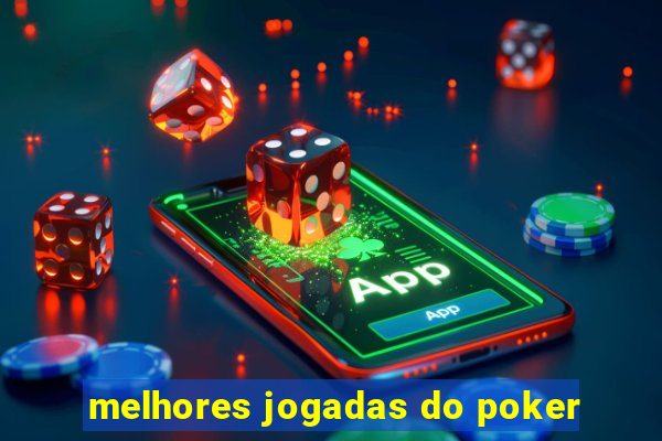 melhores jogadas do poker