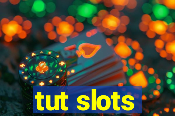 tut slots