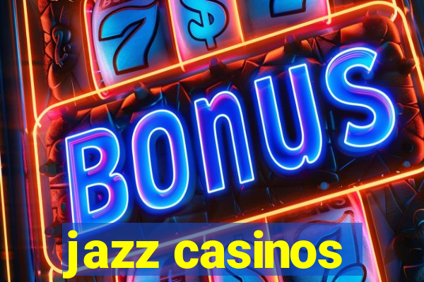 jazz casinos