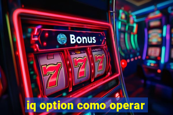 iq option como operar