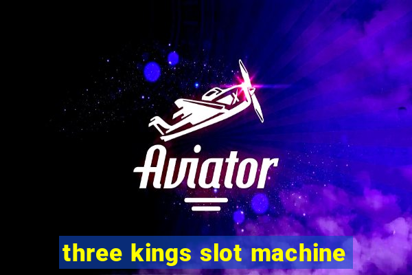 three kings slot machine