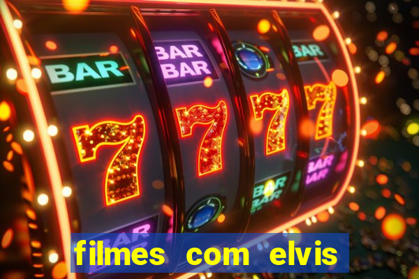 filmes com elvis presley dublado