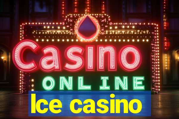 lce casino