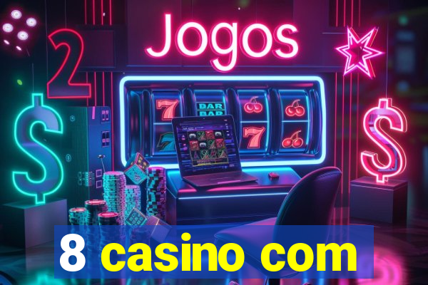 8 casino com