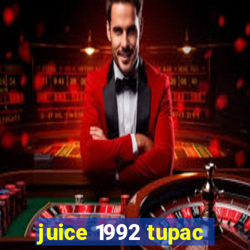 juice 1992 tupac