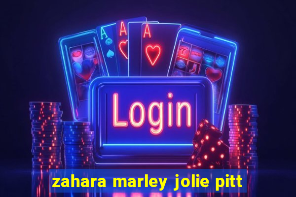 zahara marley jolie pitt