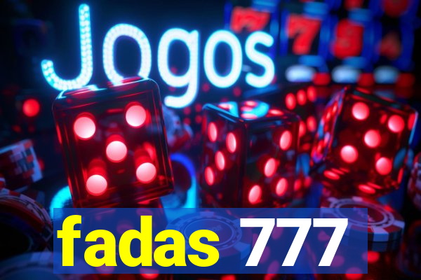 fadas 777