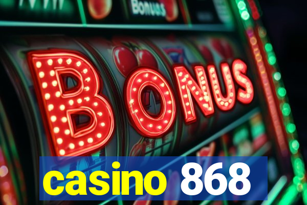 casino 868