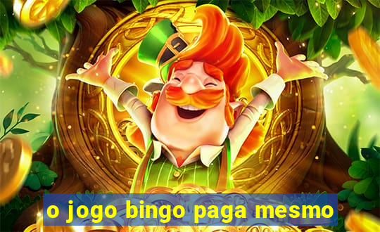 o jogo bingo paga mesmo