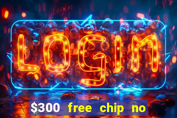 $300 free chip no deposit casino canada real money