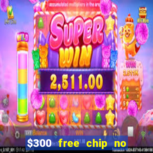 $300 free chip no deposit casino canada real money