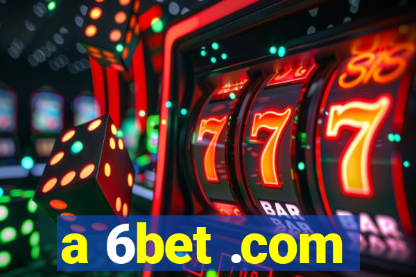 a 6bet .com