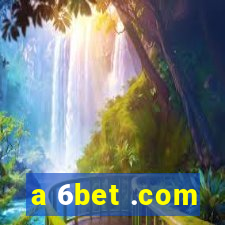 a 6bet .com