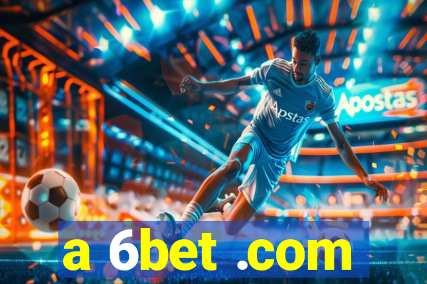 a 6bet .com