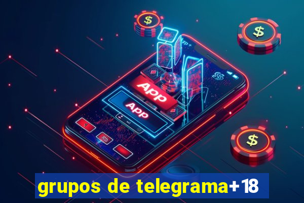 grupos de telegrama+18