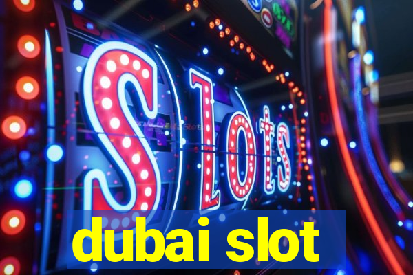 dubai slot