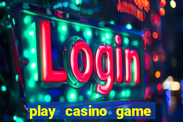 play casino game for real money