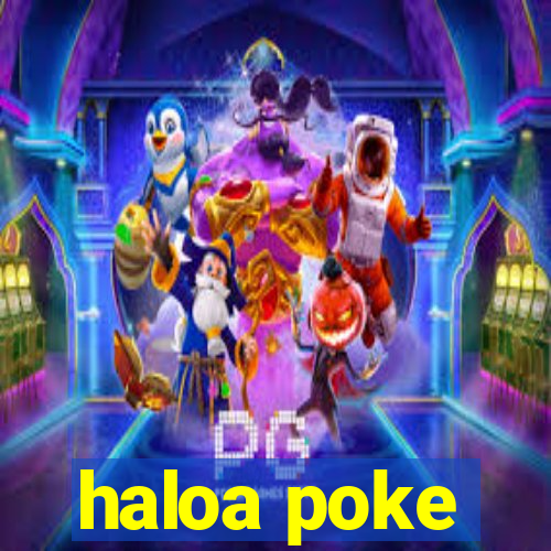 haloa poke