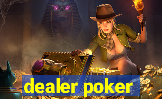 dealer poker