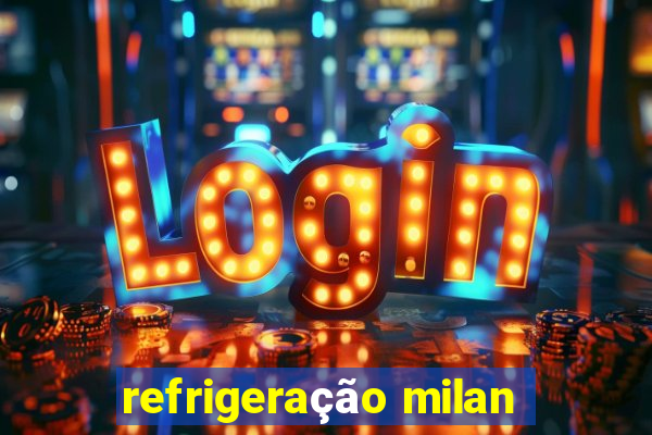 refrigeração milan