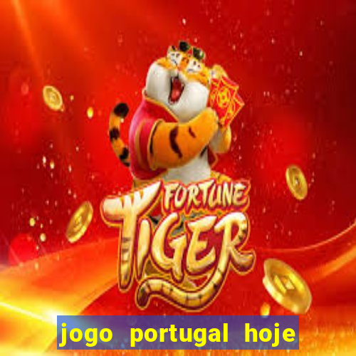 jogo portugal hoje onde assistir