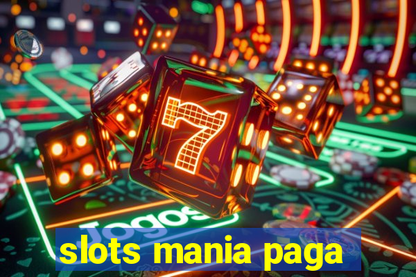 slots mania paga