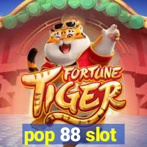 pop 88 slot