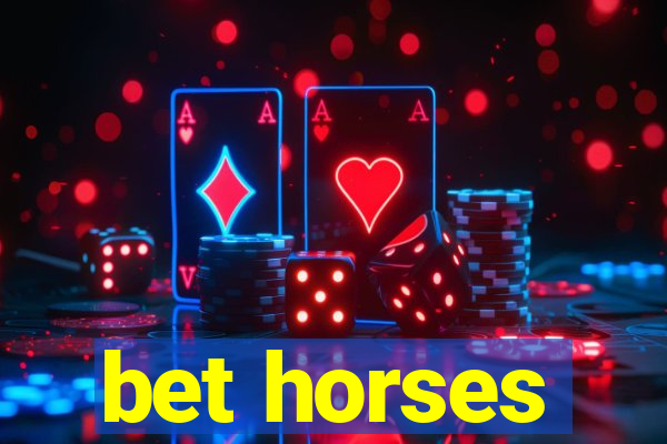 bet horses