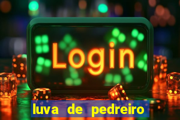 luva de pedreiro jogo de aposta