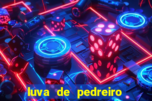 luva de pedreiro jogo de aposta