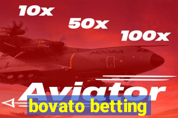 bovato betting