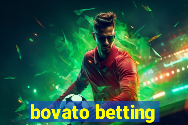 bovato betting