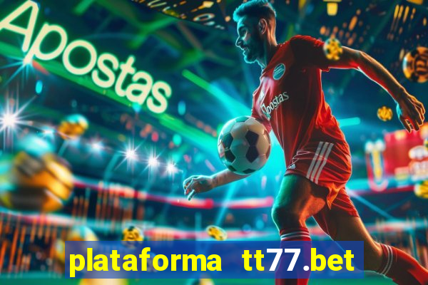 plataforma tt77.bet é confiável