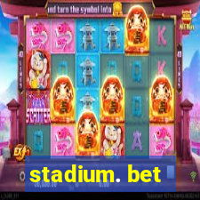 stadium. bet