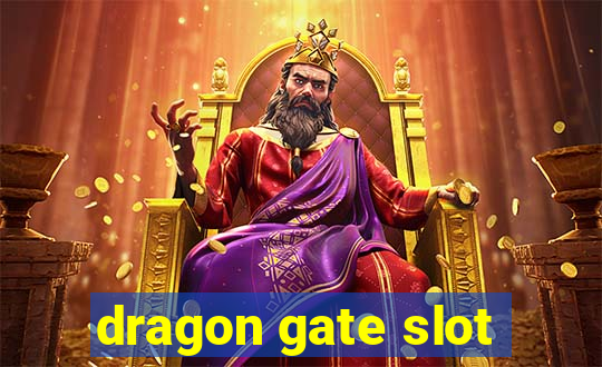 dragon gate slot