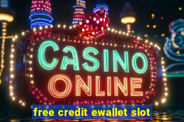 free credit ewallet slot