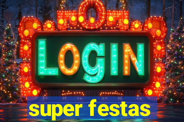 super festas