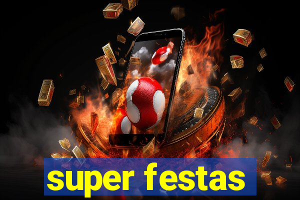 super festas