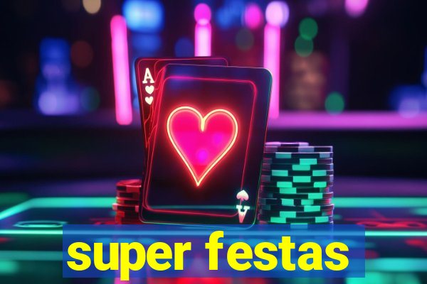 super festas