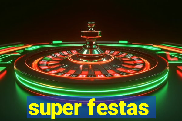 super festas