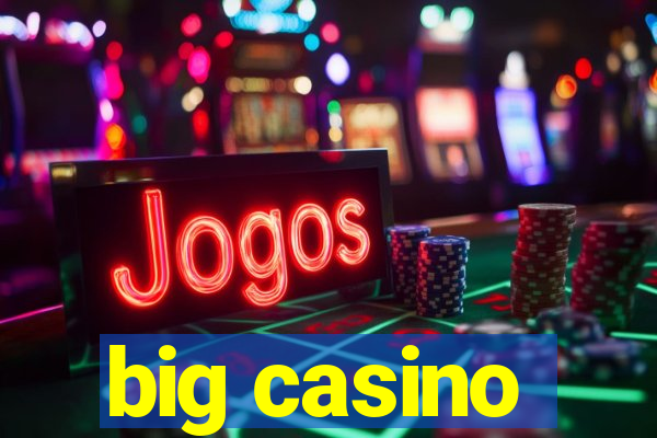 big casino