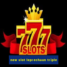 new slot leprechaun triple