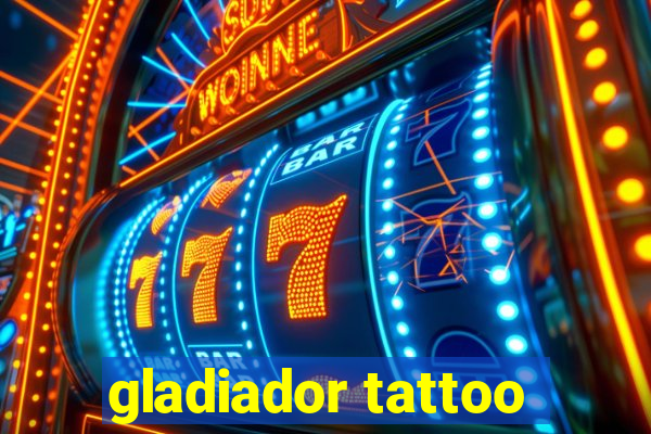 gladiador tattoo