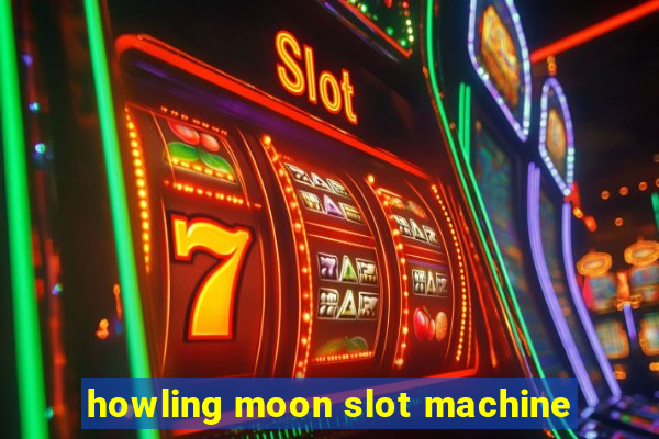 howling moon slot machine