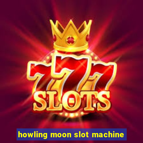 howling moon slot machine