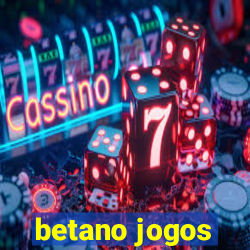 betano jogos