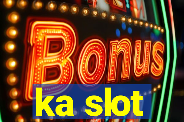 ka slot