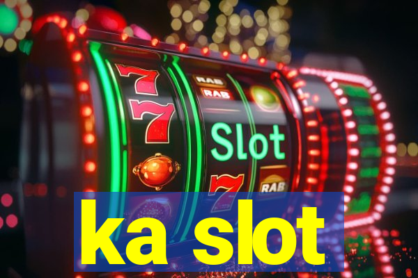 ka slot